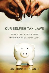 bokomslag Our Selfish Tax Laws