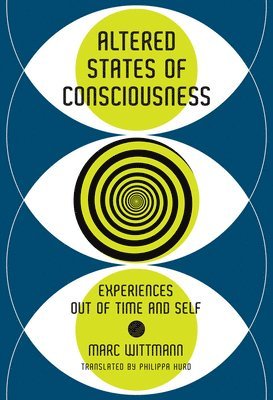 Marc Wittmann, Philippa Hurd - Altered States of Consciousness, Inbunden
