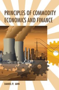 bokomslag Principles of Commodity Economics and Finance