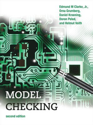 Edmund M. Clarke Jr., Orna Grumberg, Daniel Kroening, Doron Peled, Helmut Veith, Edmund M. Clarke (Carnegie Mellon University) Jr., Orna (Technion) Grumberg, Daniel (Oxford University) Kroening, Doron (Bar Ilan University) Peled, Helmut (Technische Universitaet Darmstadt) Veith, Edmund M. Clarke - Model Checking, Inbunden