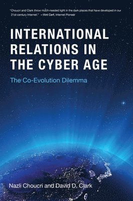 Nazli Choucri, David D. Clark - Cyberspace and International Relations, Inbunden
