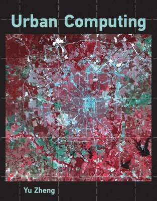 Yu Zheng - Urban Computing, Inbunden