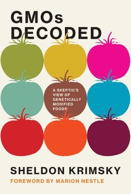 Sheldon Krimsky - GMOs Decoded, Inbunden