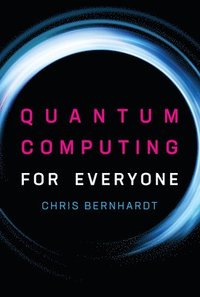 bokomslag Quantum Computing for Everyone