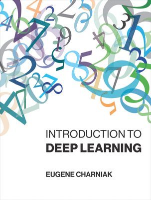 Eugene Charniak, Eugene (Brown University) Charniak - Introduction to Deep Learning, Inbunden