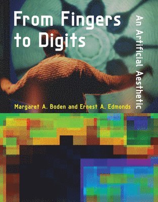 Margaret A. Boden, Ernest A. Edmonds - From Fingers to Digits, Inbunden