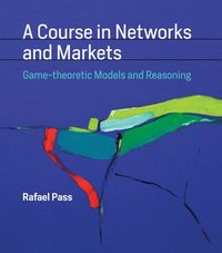 bokomslag A Course in Networks and Markets