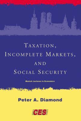 bokomslag Taxation, Incomplete Markets, and Social Security