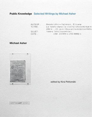 Michael Asher, Kirsi Peltomäki, Oregon State University) Peltomaki, Kirsi (Assistant Professor of Art History, Kirsi Peltomaki - Public Knowledge, Inbunden