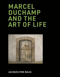bokomslag Marcel Duchamp and the Art of Life