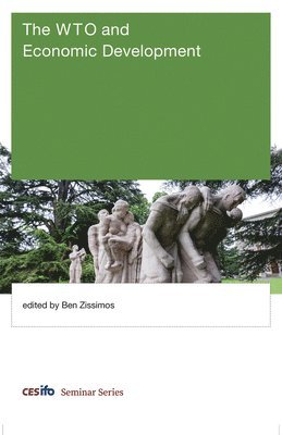 Ben (University of Exeter Business School) Zissimos - The WTO and Economic Development, Inbunden
