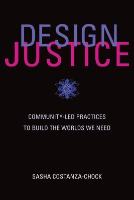 Sasha Costanza-Chock - Design Justice, Häftad
