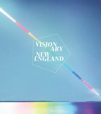 bokomslag Visionary New England