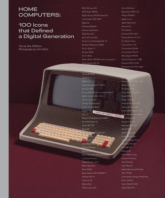 Alex Wiltshire - Home Computers: 100 Icons That Defined a Digital Generation, Inbunden