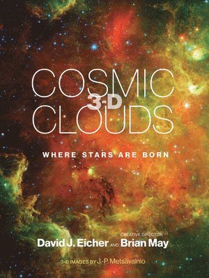 David J. Eicher, Brian May - Cosmic Clouds 3-D: Where Stars Are Born, Inbunden