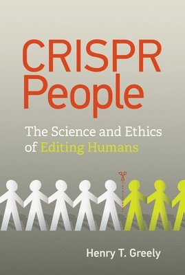 Henry T. Greely - Greely, H: CRISPR People, Inbunden