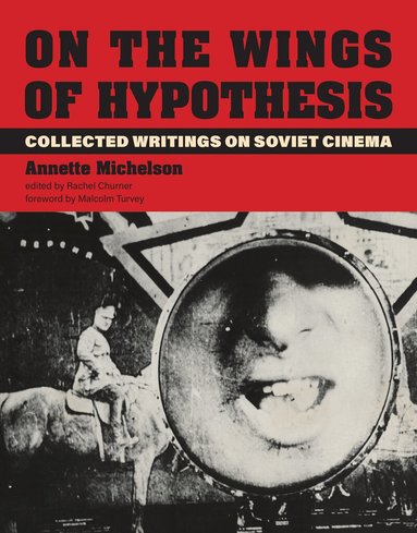 Annette Michelson, Rachel Churner - On the Wings of Hypothesis, Inbunden