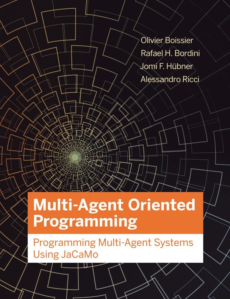 Olivier Boissier, Rafael H. Bordini - Multi-Agent Oriented Programming, Inbunden