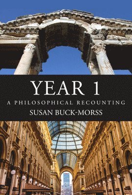 Susan Buck-Morss - Year 1, Inbunden