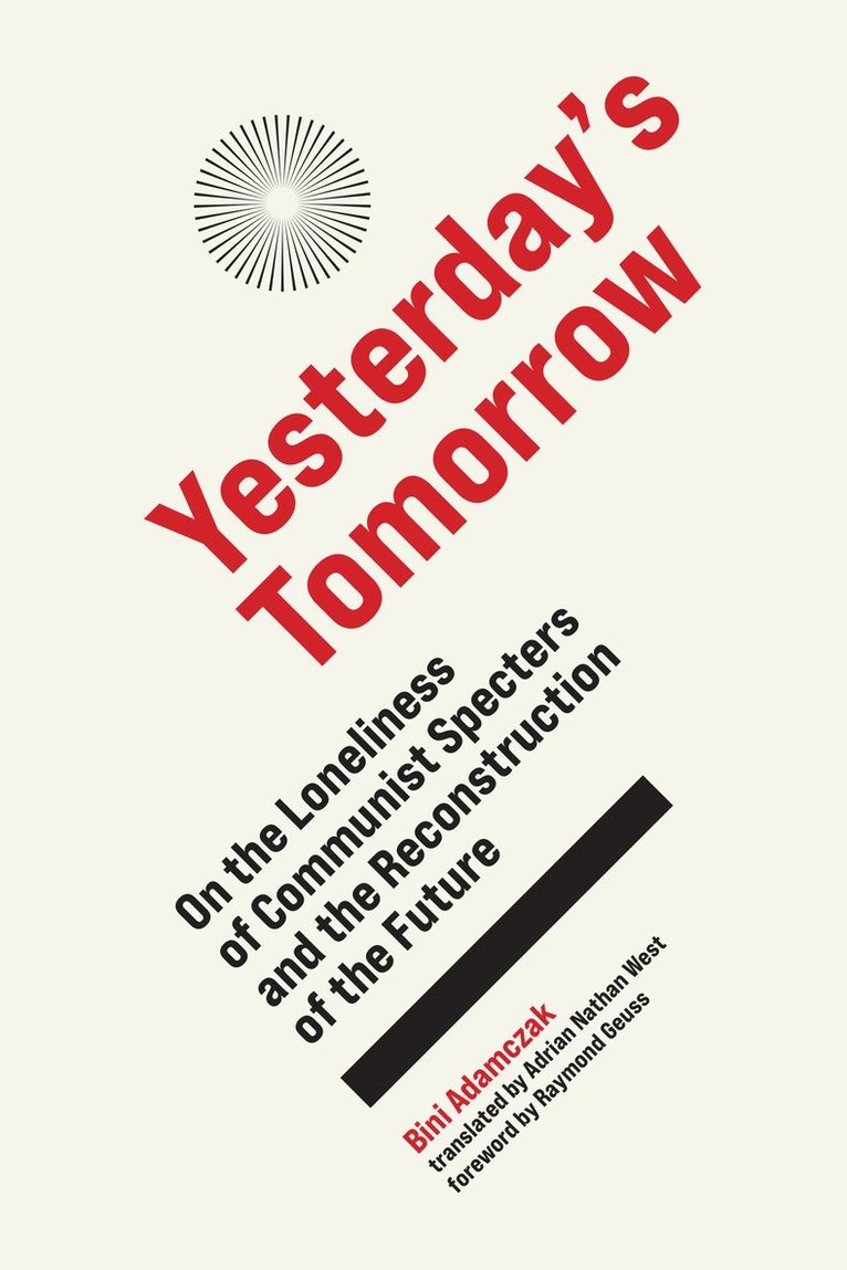 Bini Adamczak, Adrain Nathan West - Yesterday's Tomorrow, Inbunden