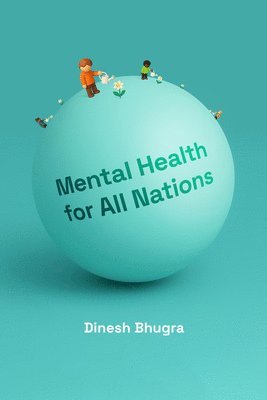 Dinesh Bhugra - Mental Health for All Nations, Häftad