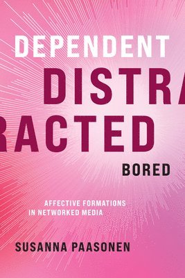 Dependent, Distracted, Bored 1