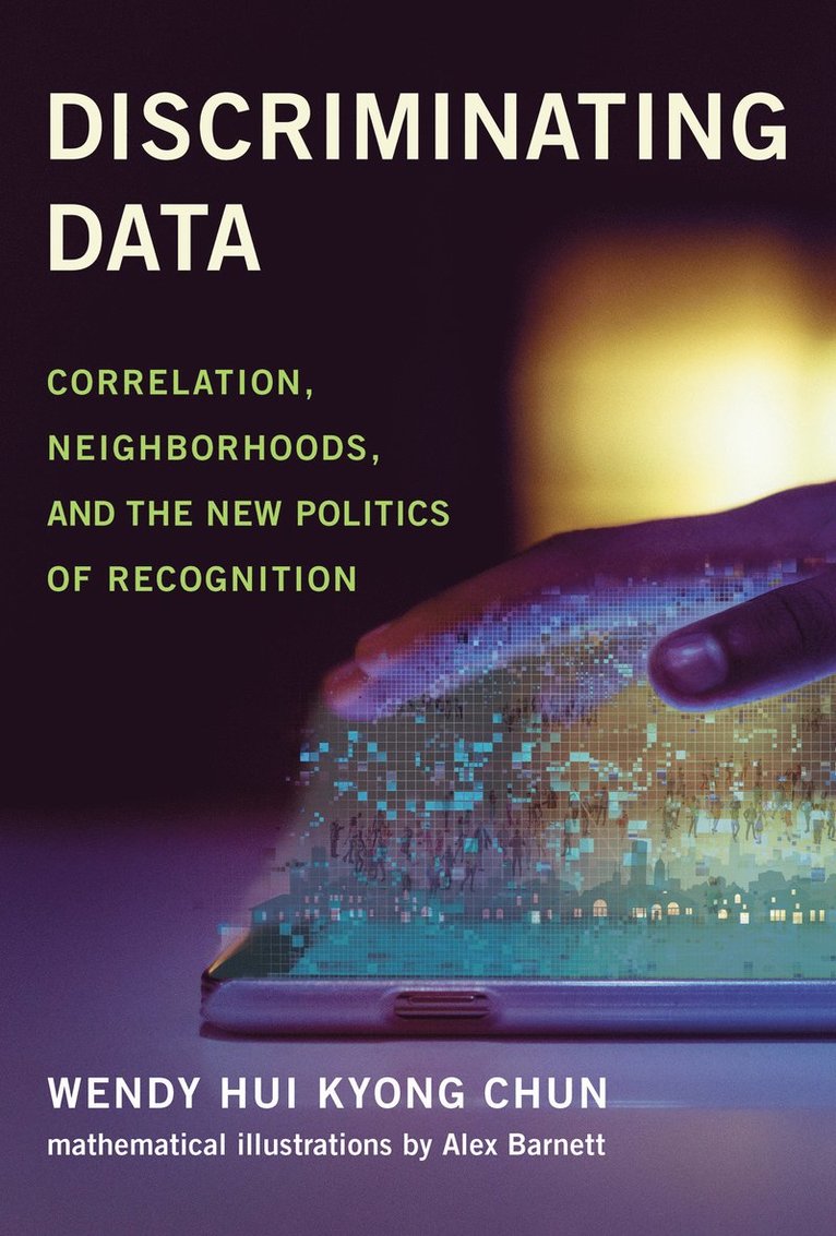 Wendy Hui Kyong Chun - Discriminating Data, Inbunden