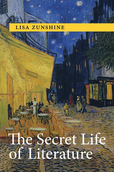 Lisa Zunshine - Secret Life of Literature, Inbunden