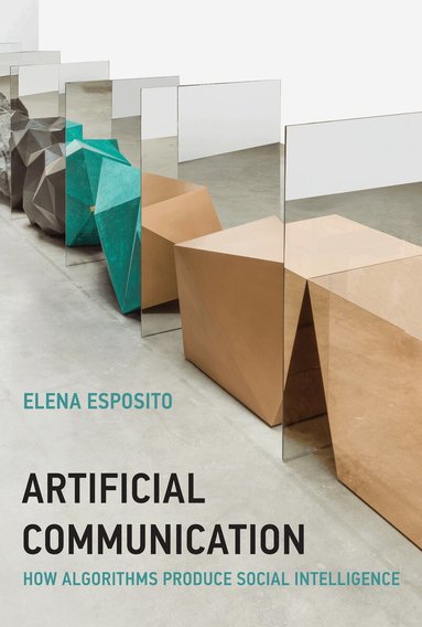 Elena Esposito - Artificial Communication, Inbunden