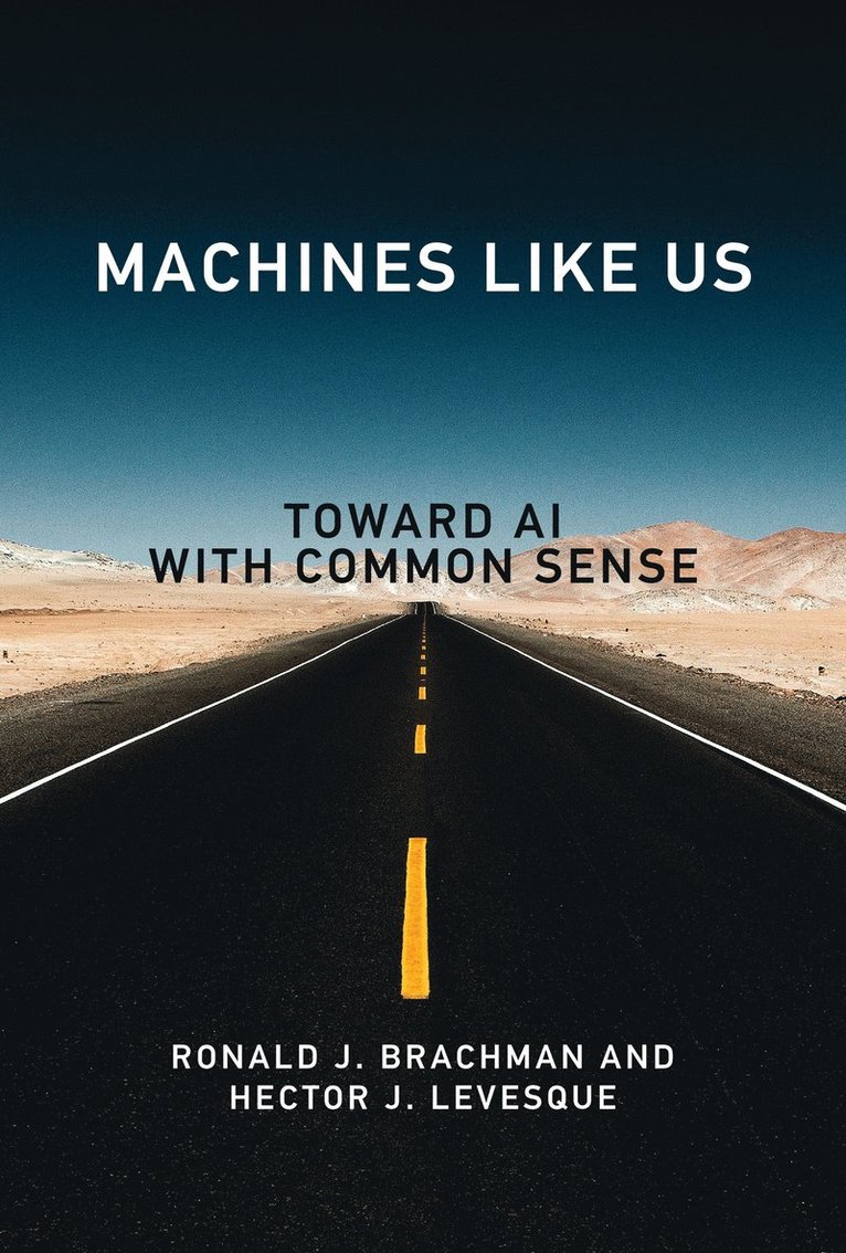 Ronald J. Brachman, Hector J. Levesque - Machines like Us, Inbunden