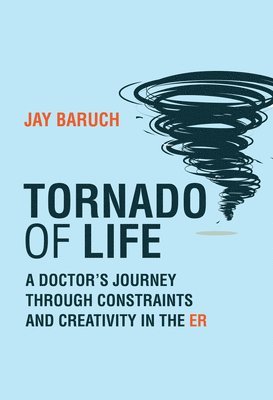 Jay Baruch - Tornado of Life, Inbunden