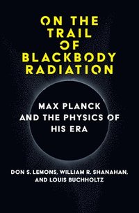 bokomslag On the Trail of Blackbody Radiation