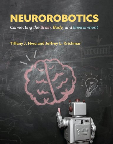 Tiffany J. Hwu, Jeffrey L. Krichmar - Neurorobotics, Inbunden