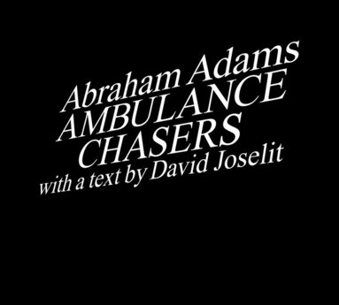 Abraham Adams, David Joselit - Ambulance Chasers, Häftad