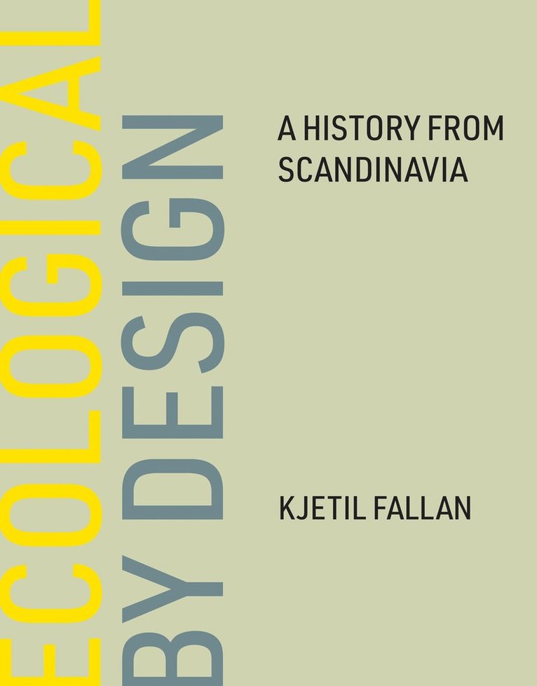 Kjetil Fallan - Ecological by Design, Inbunden