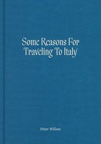 bokomslag Some Reasons for Traveling to Italy