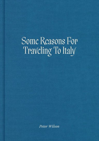 bokomslag Some Reasons for Traveling to Italy