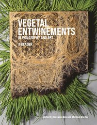 bokomslag Vegetal Entwinements in Philosophy and Art