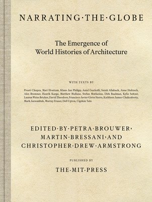 Petra Brouwer, Martin Bressani, Petra Brouwer, Martin Bressani - Narrating the Globe, Inbunden