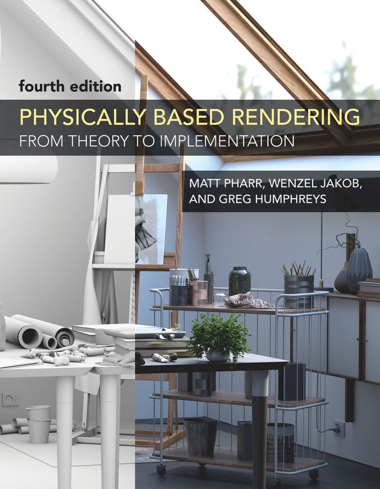 Matt Pharr, Wenzel Jakob - Physically Based Rendering, fourth edition, Inbunden