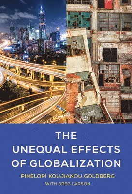 Pinelopi Koujianou Goldberg, Greg Larson - Unequal Effects of Globalization, Inbunden