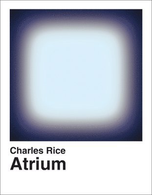 Charles Rice - Atrium, Inbunden