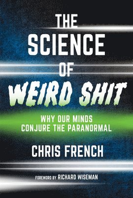 bokomslag The Science of Weird Shit
