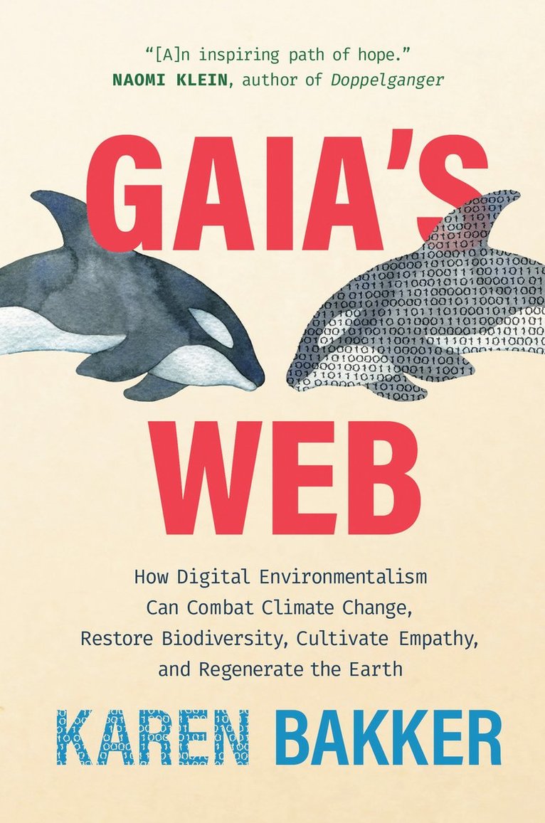 Karen Bakker - Gaia's Web, Inbunden
