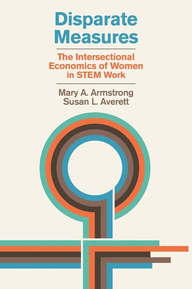 Mary A. Armstrong, Susan L. Averett - Disparate Measures, Inbunden