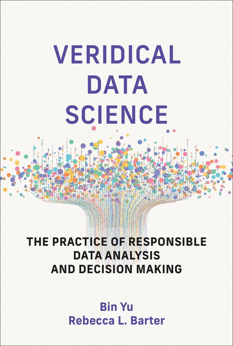 Bin Yu, Rebecca L. Barter - Veridical Data Science, Inbunden