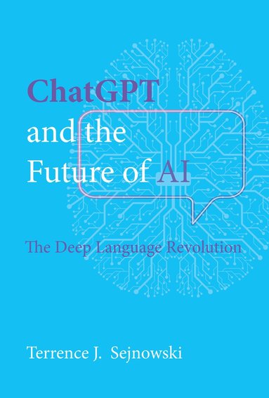 Terrence J. Sejnowski - ChatGPT and the Future of AI, Häftad