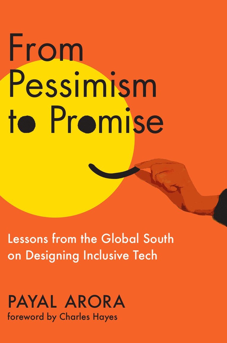 Payal Arora, Charles Hayes - From Pessimism to Promise, Inbunden
