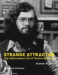 bokomslag Strange Attractor: The Hallucinatory Life of Terence McKenna