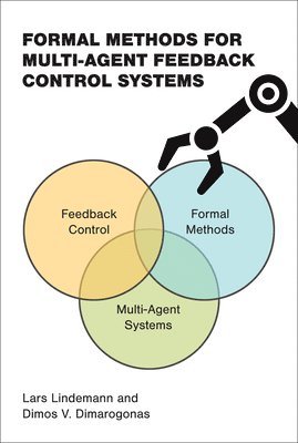 bokomslag Formal Methods for Multi-Agent Feedback Control Systems